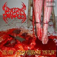 Visceral Carnage (MEX) : Bizarre Acts of Gruesome Torture